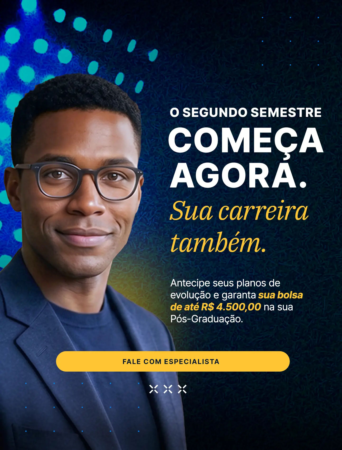 O segundo semestre começa agora... Bolsa de até 4500 reais para você acelerar sua carreira