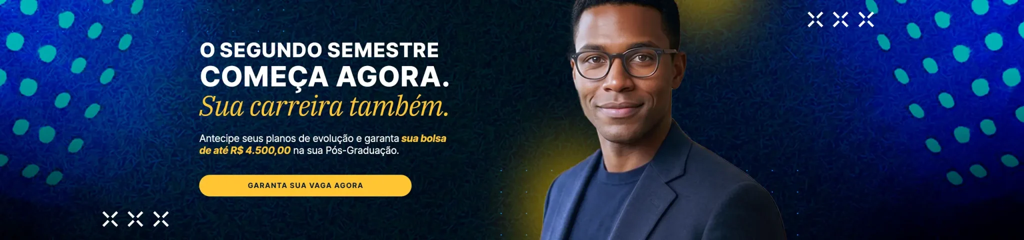 O segundo semestre começa agora... Bolsa de até 4500 reais para você acelerar sua carreira