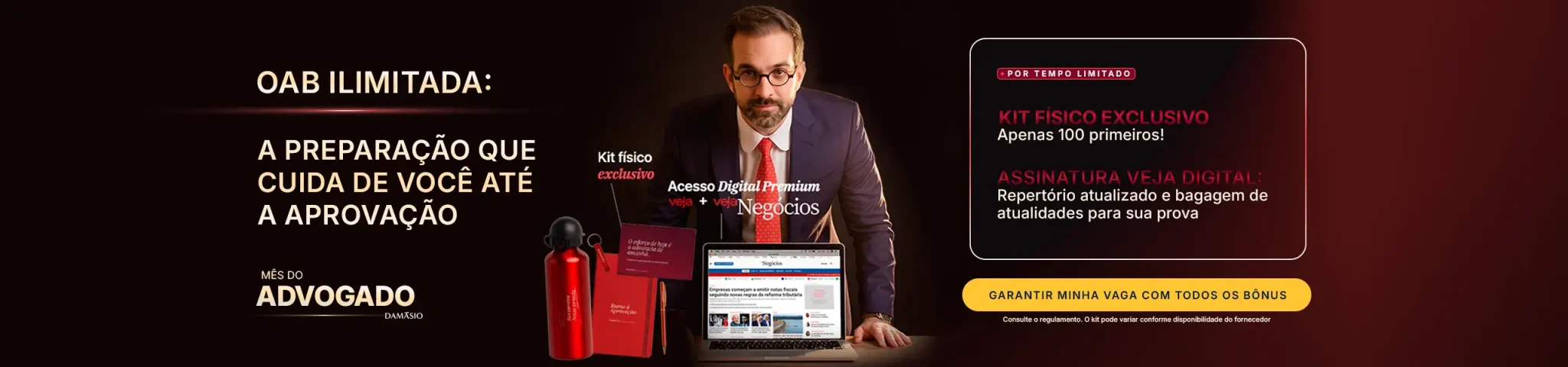 Promoção Mês do Advogado Damásio: compre Assinatura OAB Ilimitada e recebea um kit físico, mentorias e assinatura digital premium Veja + Veja Negócios