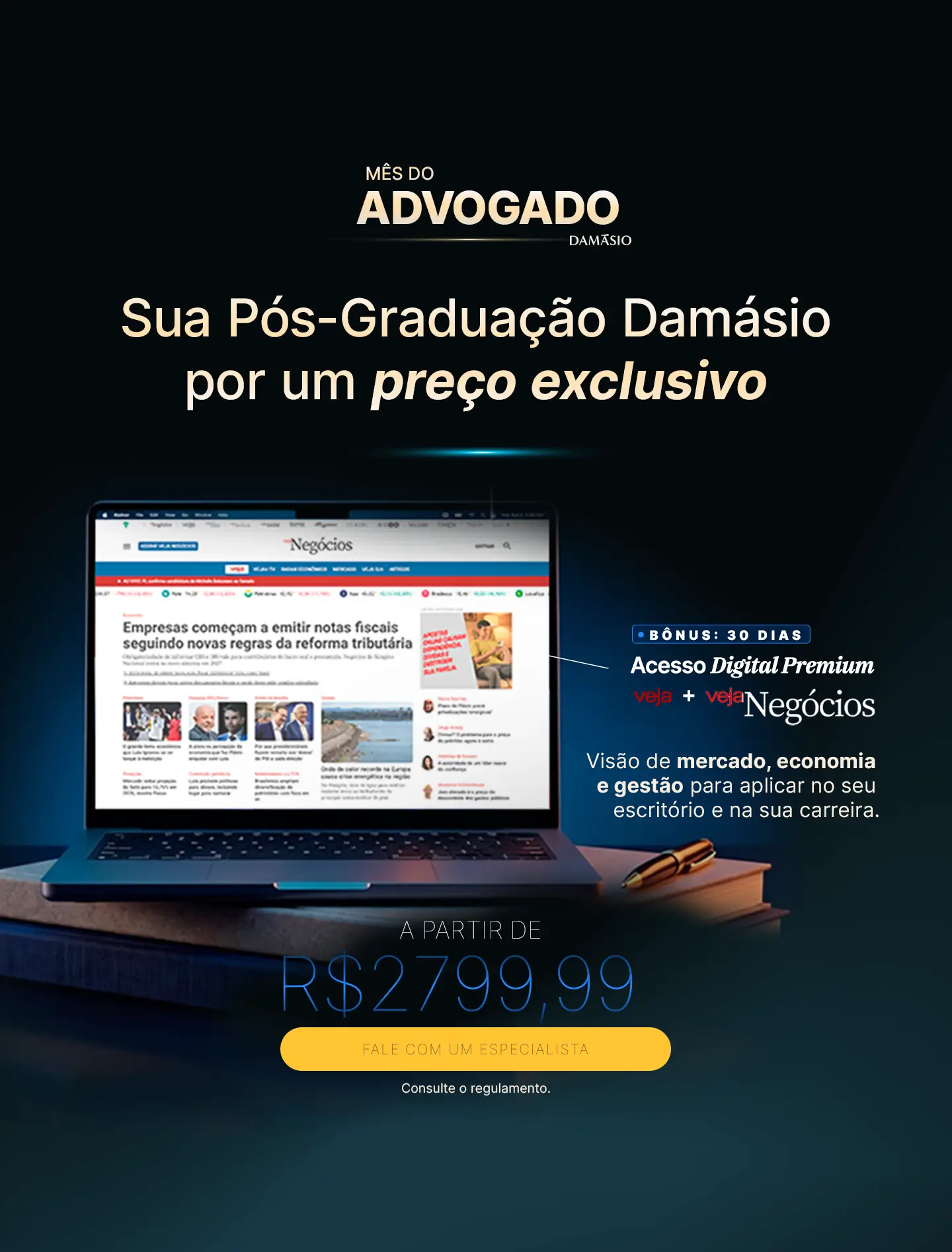 Promoção Mês do Advogado Damásio: compre e ganhe 30 dias de VEJA Negócios Digital: Visão de mercado, economia e gestão para aplicar no seu escritório e na sua carreira.