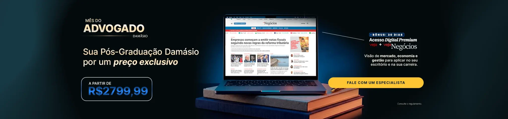 Promoção Mês do Advogado Damásio: compre e ganhe 30 dias de VEJA Negócios Digital: Visão de mercado, economia e gestão para aplicar no seu escritório e na sua carreira.