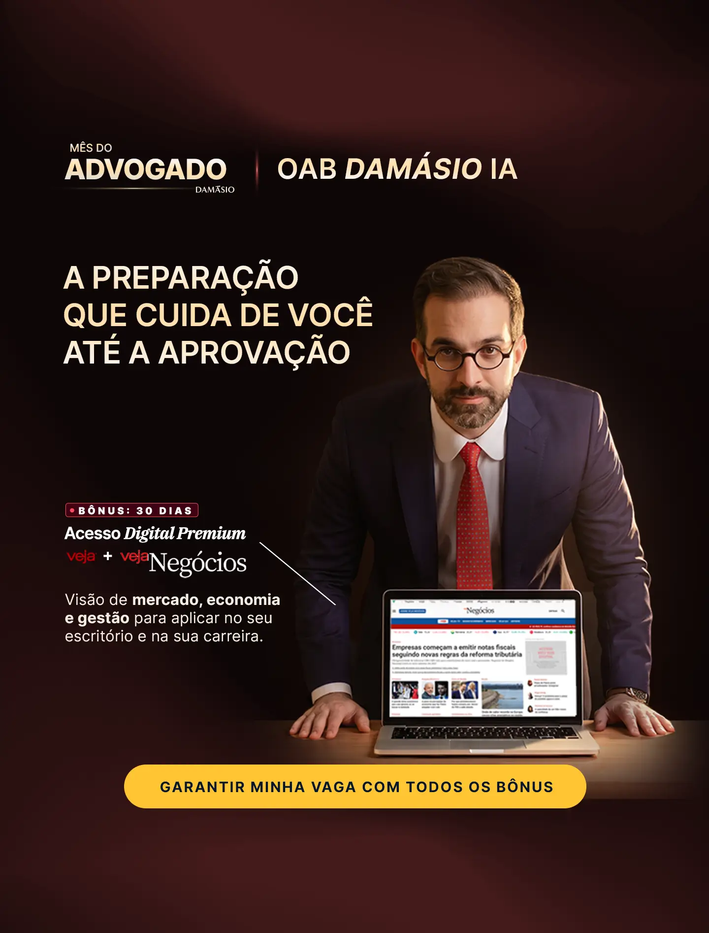 Promoção Mês do Advogado Damásio: compre e ganhe 30 dias de VEJA Negócios Digital: Visão de mercado, economia e gestão para aplicar no seu escritório e na sua carreira.