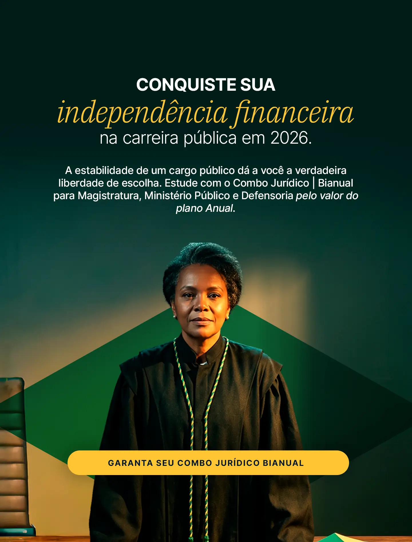 Independência é escolher os rumos da sua carreira: combo jurídico bianual pelo preço do anual.