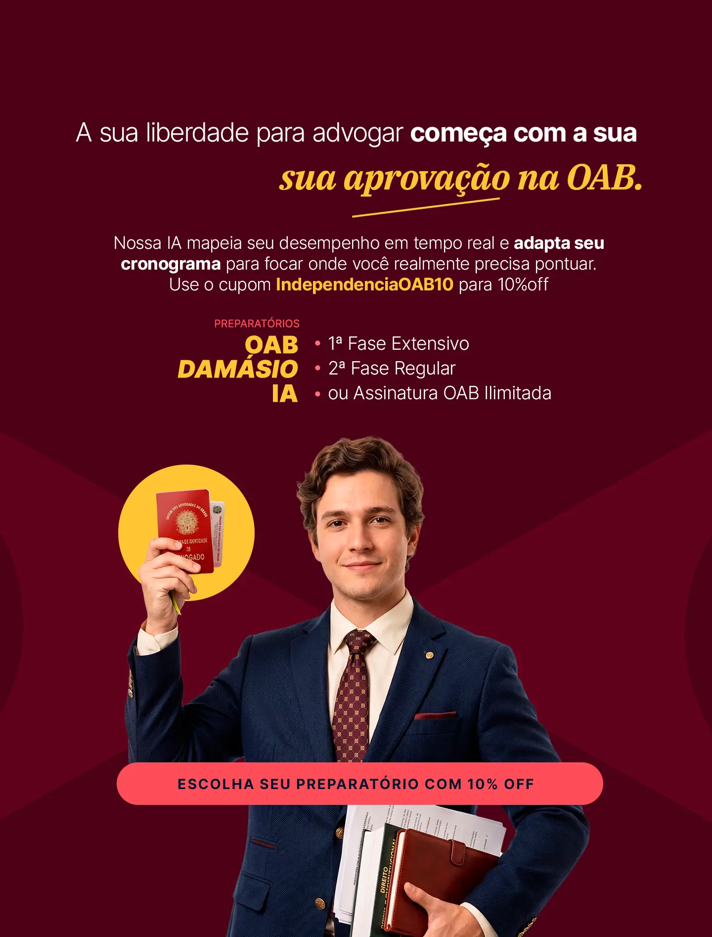 Independência começa com aprovação na OAB. Preparatórios OAB Damásio com 10% off. use o cupom IndependenciaOAB10