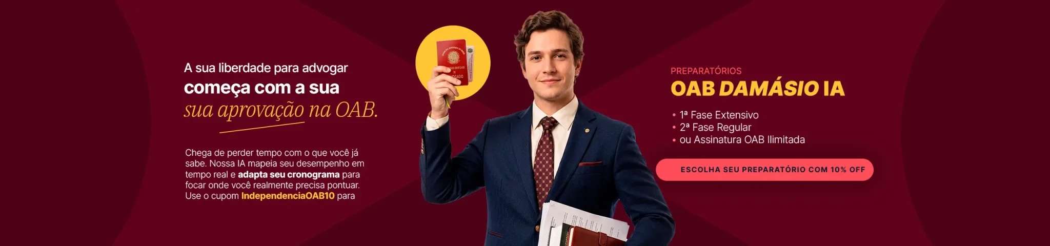 Independência começa com aprovação na OAB. Preparatórios OAB Damásio com 10% off. use o cupom IndependenciaOAB10