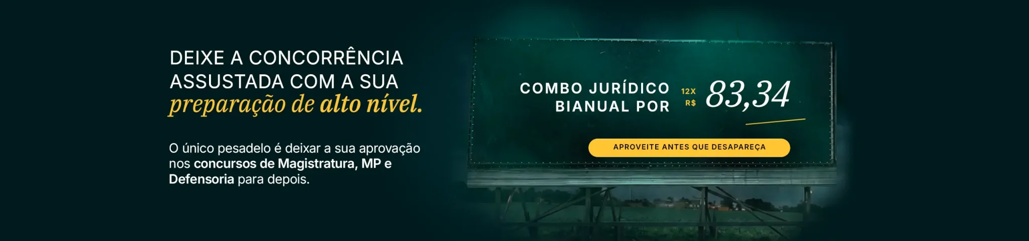 Outdoor com anuncio do combo jurídico bianual pelo preço do anual: com o Damásio você assusta a concorrência