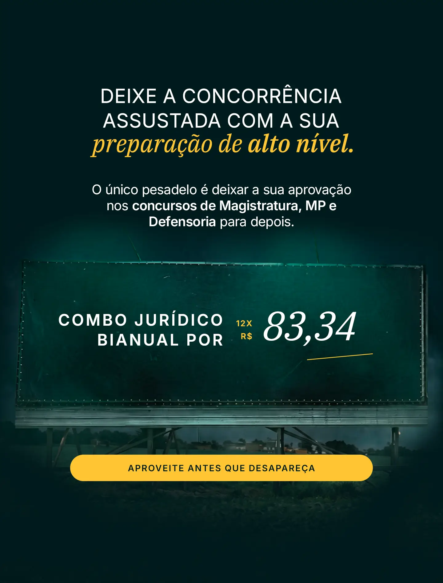 Outdoor com anuncio do combo jurídico bianual pelo preço do anual: com o Damásio você assusta a concorrência